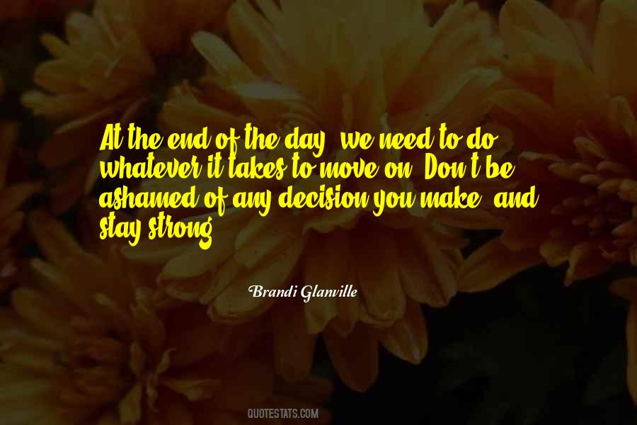 Whatever Decision You Make Quotes #1198320
