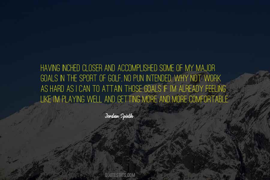Closer To My Goals Quotes #1477107