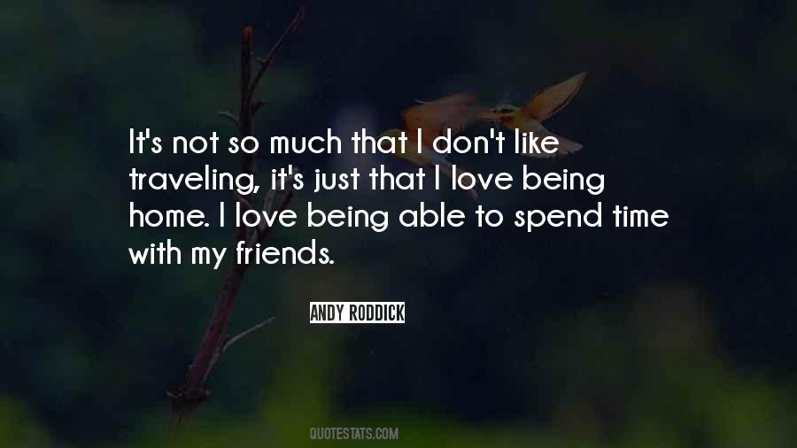 Love Time Spend Quotes #647528