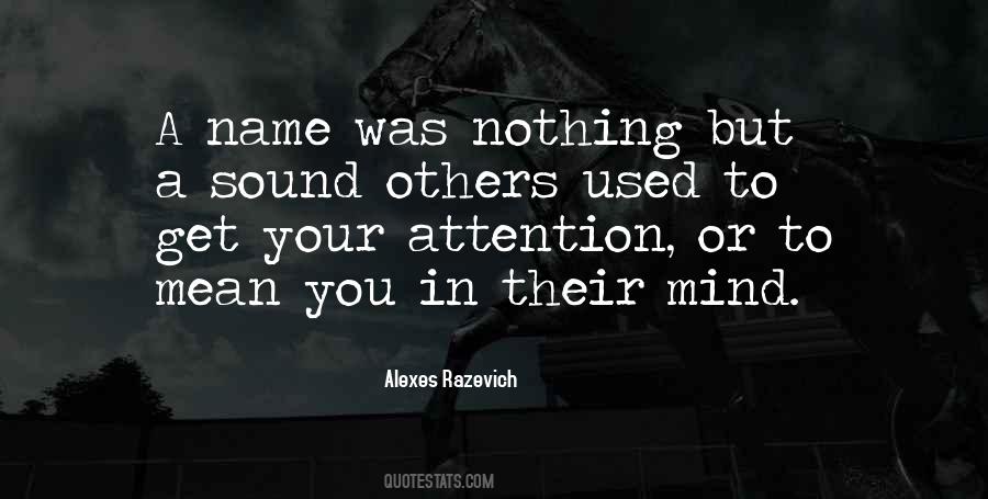 Get Your Attention Quotes #1609312