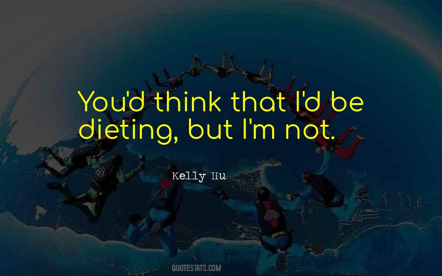 Quotes About Dieting I #1384869