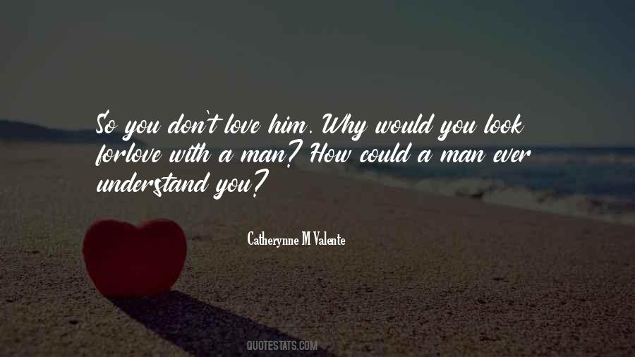 Why You Love Him Quotes #1805261