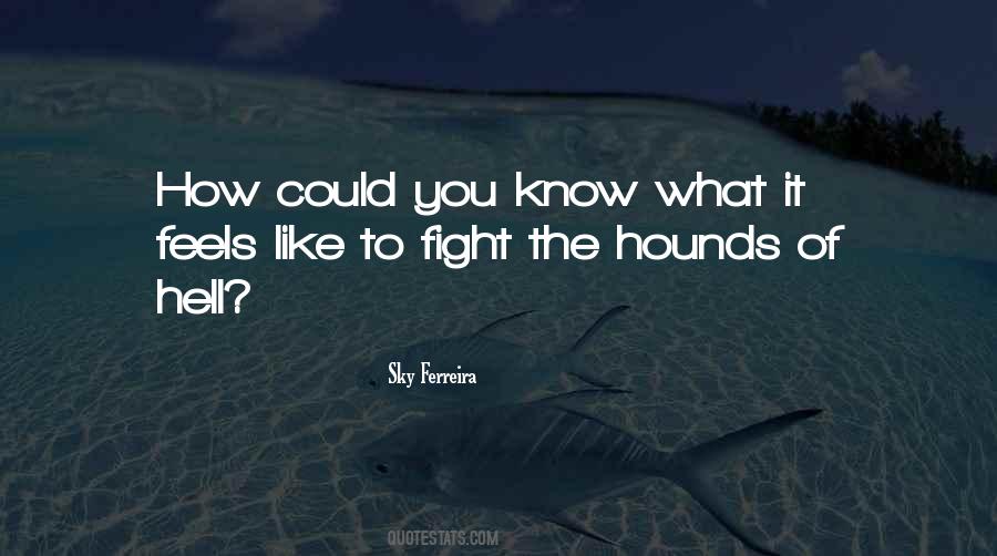 The Hounds Quotes #1367416