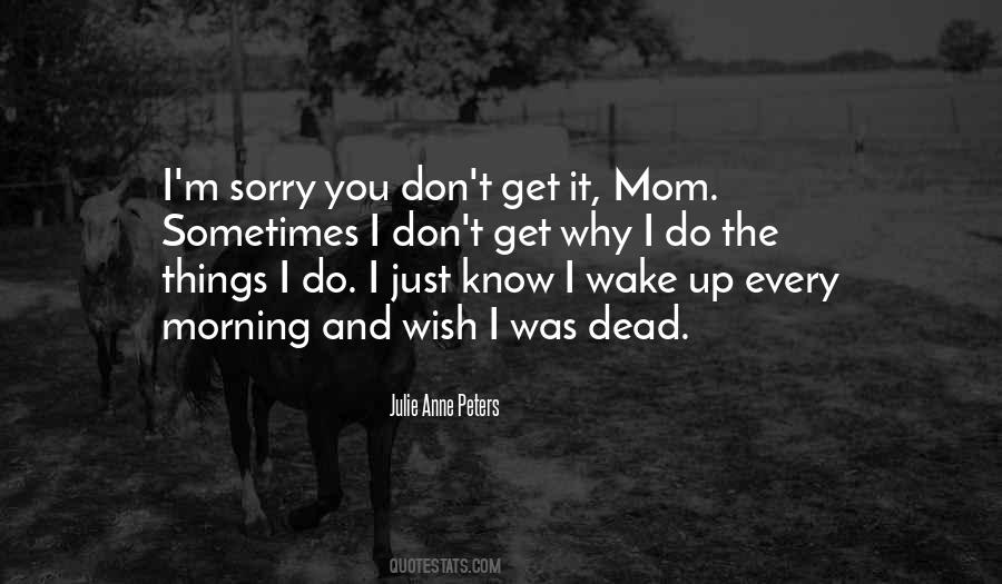 I Wake Up Every Morning Quotes #1084106
