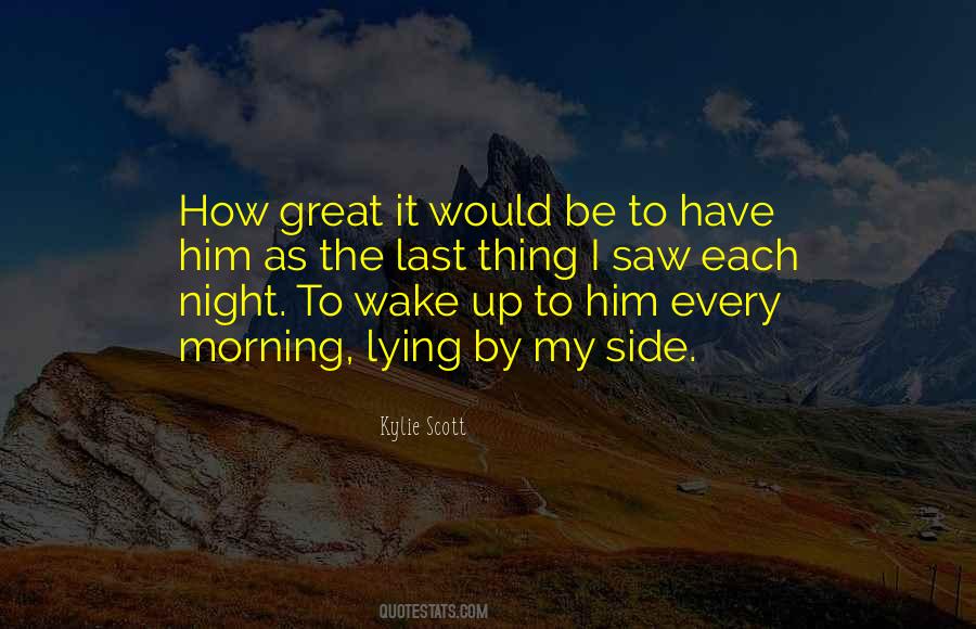 I Wake Up Every Morning Quotes #435889