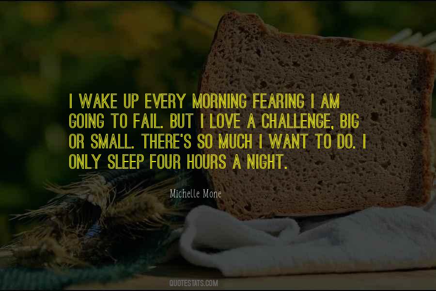 I Wake Up Every Morning Quotes #442285