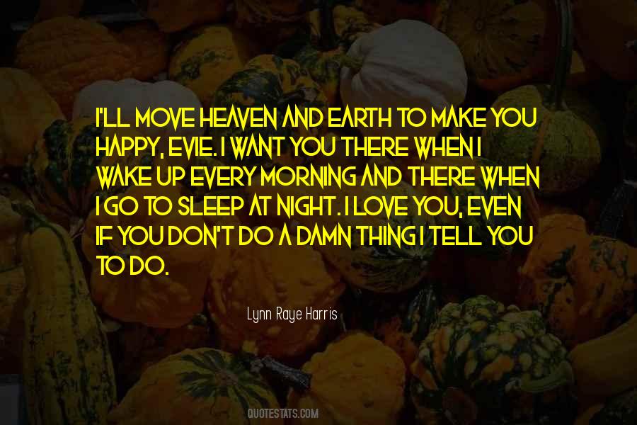 I Wake Up Every Morning Quotes #465897