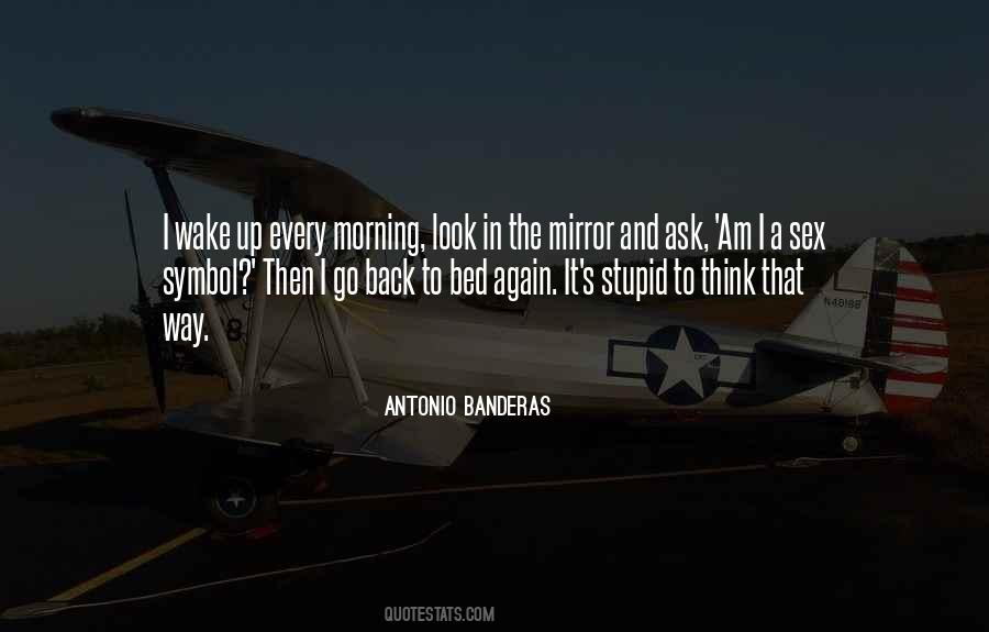 I Wake Up Every Morning Quotes #537192