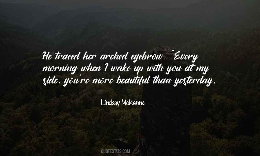 I Wake Up Every Morning Quotes #638778