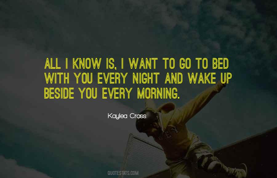 I Wake Up Every Morning Quotes #654405