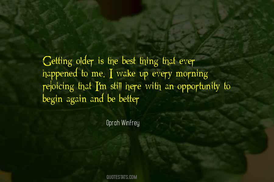 I Wake Up Every Morning Quotes #722381