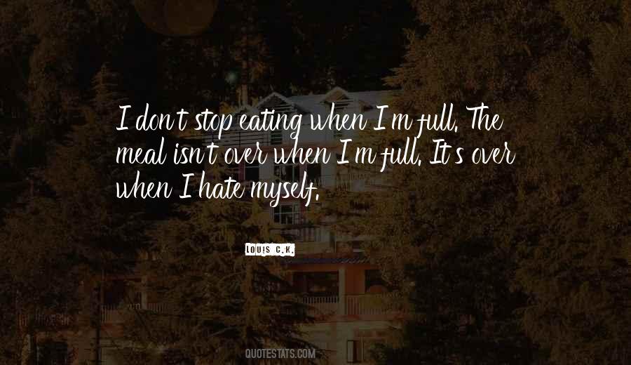 Stop Eating Quotes #370913