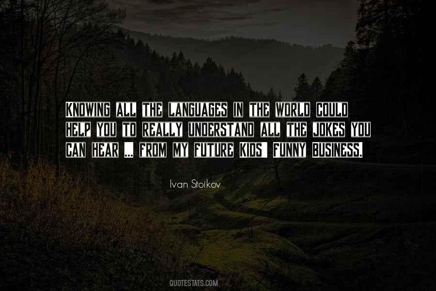 Quotes About Knowing Languages #1174477