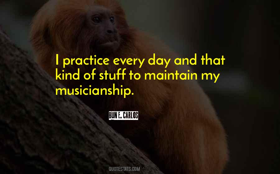 Practice Every Day Quotes #1199169