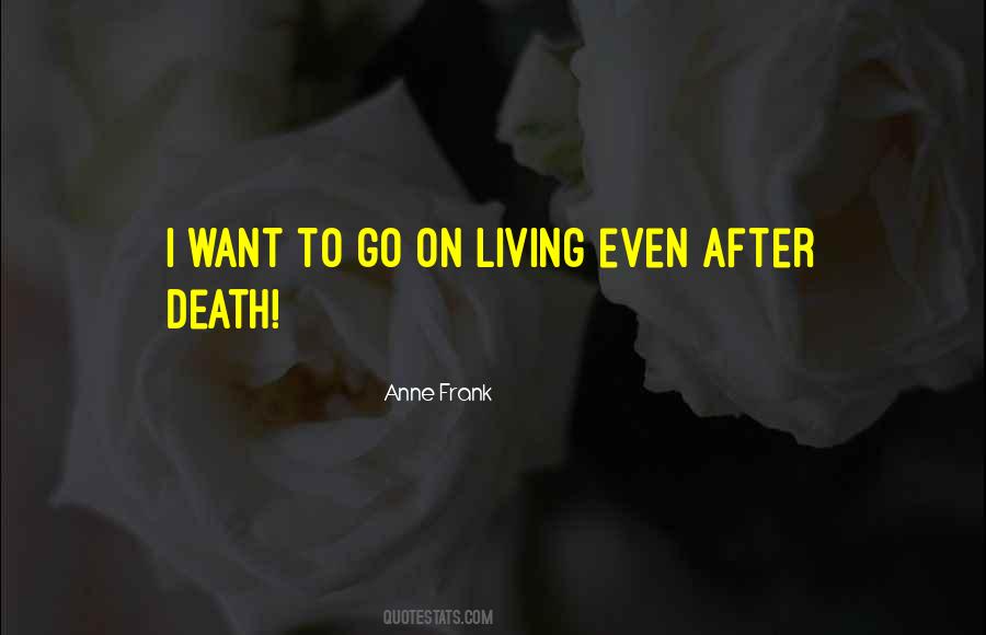 Even After Death Quotes #766100