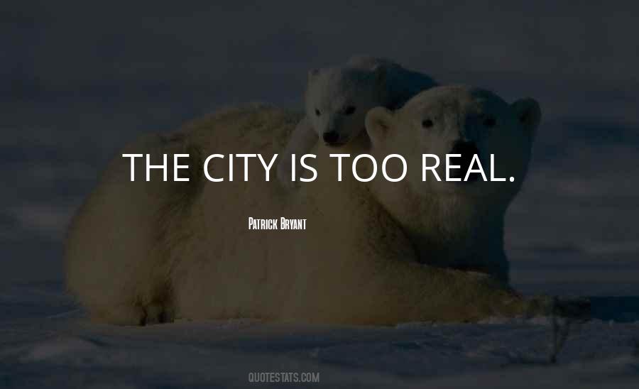 The City Is Quotes #782290