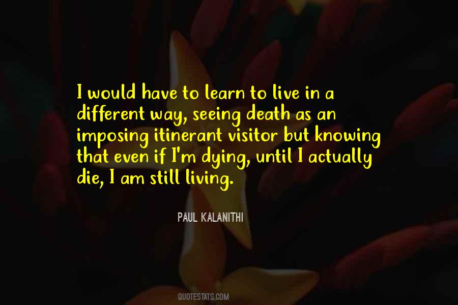 Even If I Die Quotes #1392684