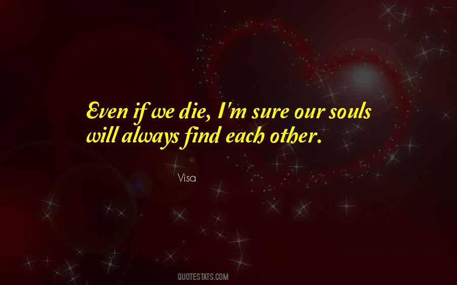 Even If I Die Quotes #597322