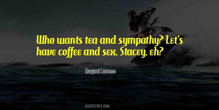 Tea And Sympathy Quotes #1560252