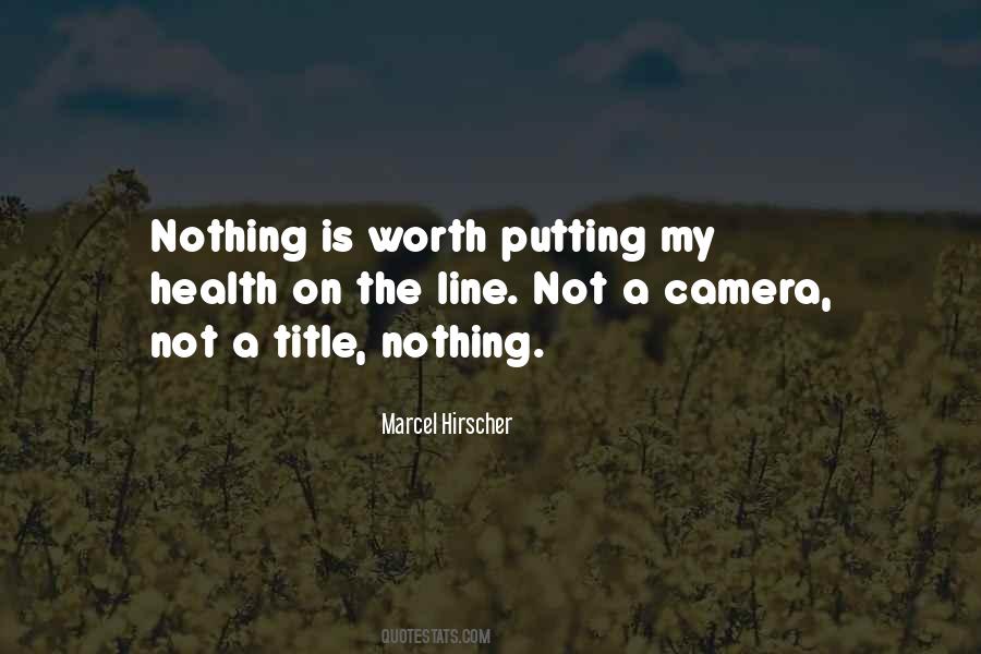Nothing Is Worth Quotes #1072081