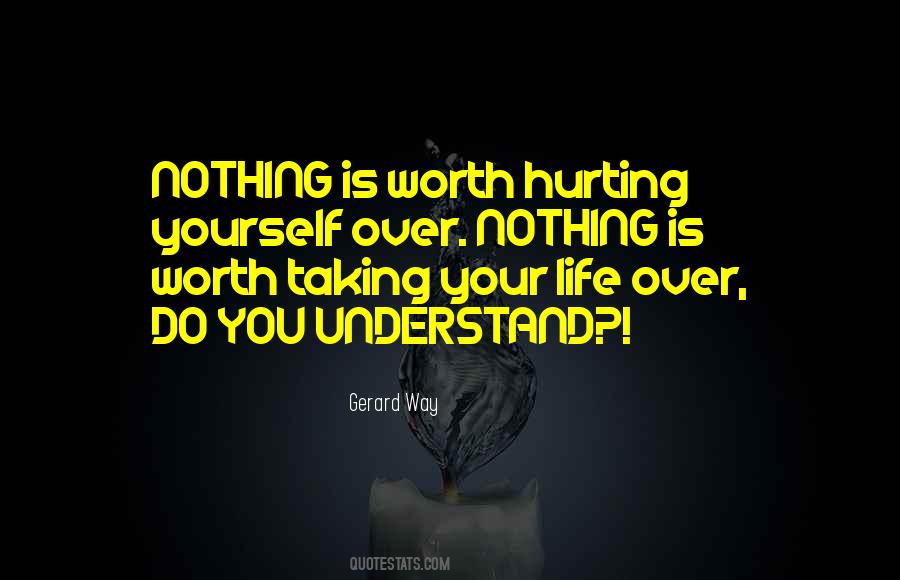 Nothing Is Worth Quotes #1307416