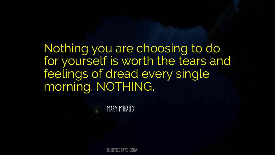 Nothing Is Worth Quotes #241094