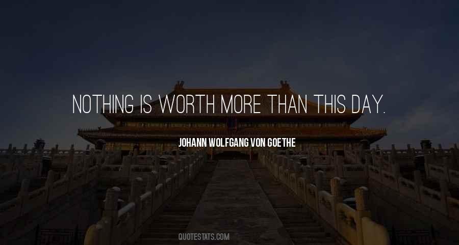 Nothing Is Worth Quotes #360199