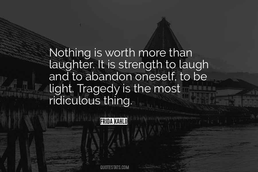 Nothing Is Worth Quotes #416055