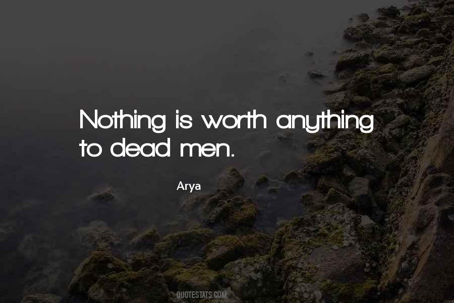 Nothing Is Worth Quotes #516869