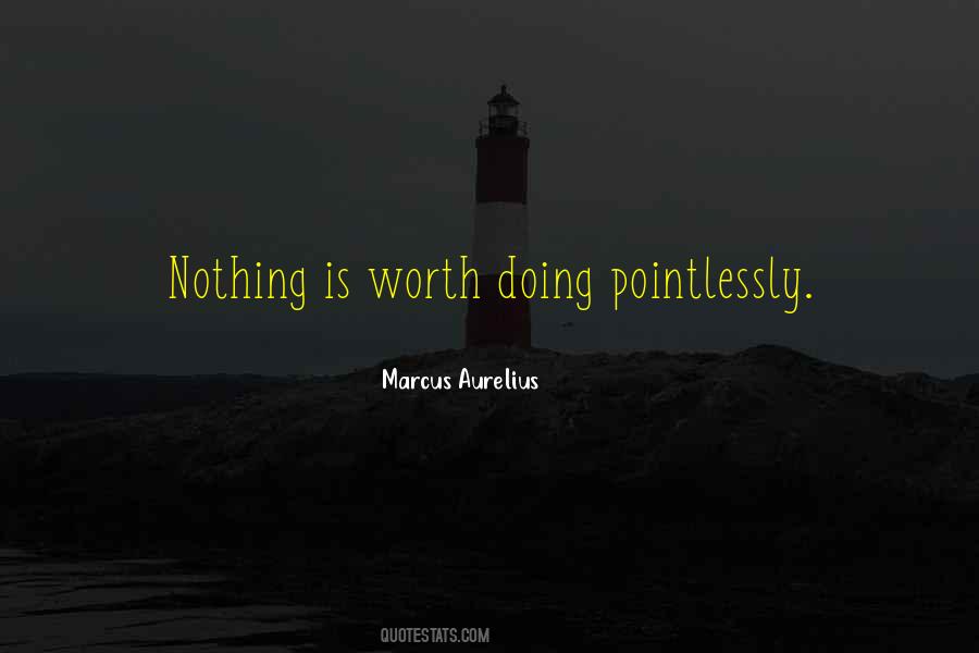 Nothing Is Worth Quotes #853760