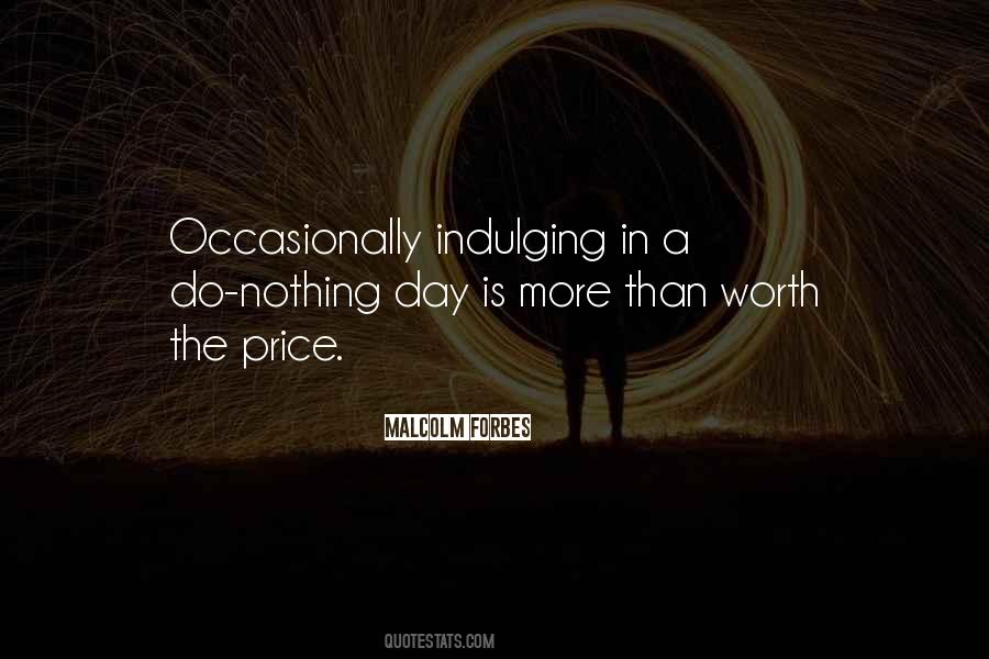 Nothing Is Worth Quotes #89211