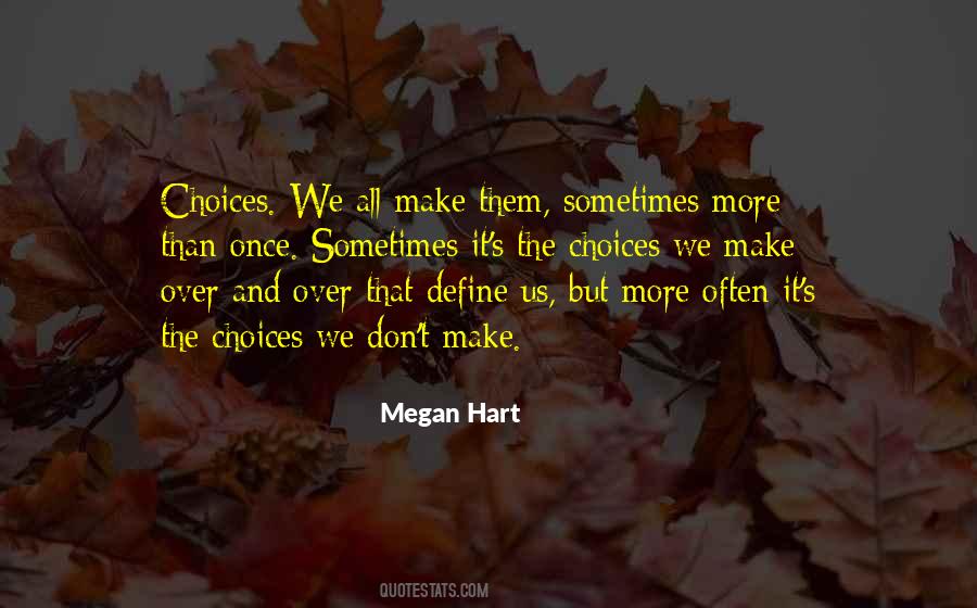 Choices Define Us Quotes #1579987