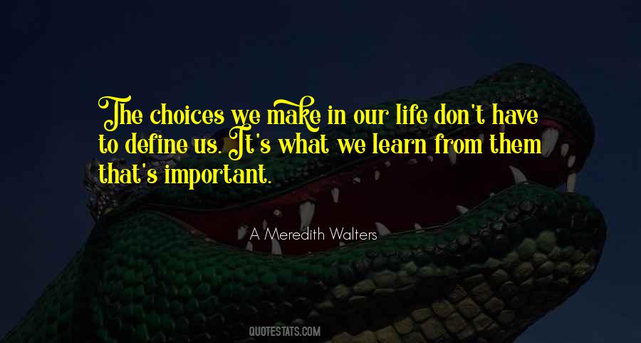 Choices Define Us Quotes #1663249