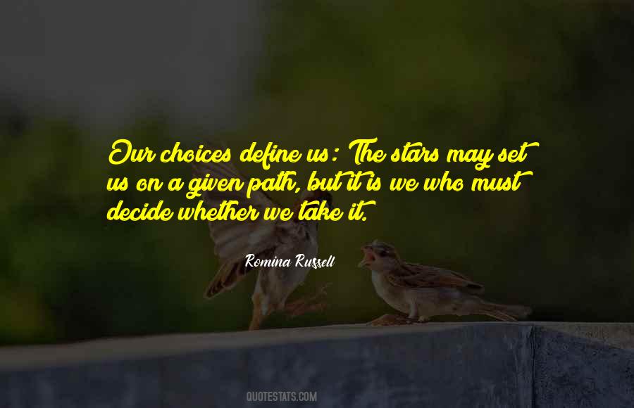 Choices Define Us Quotes #401615