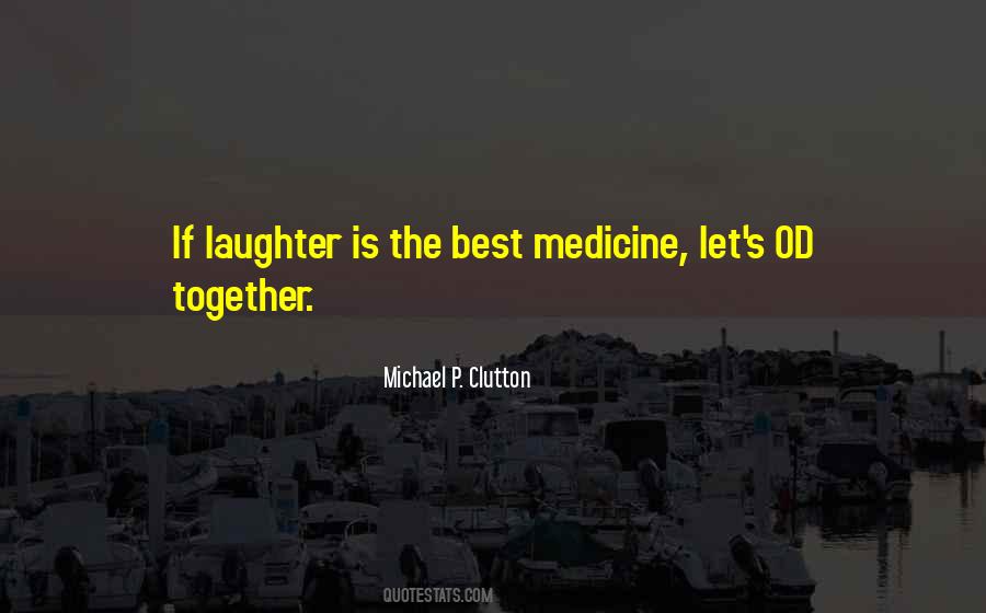 Laughter Is The Best Quotes #1760236