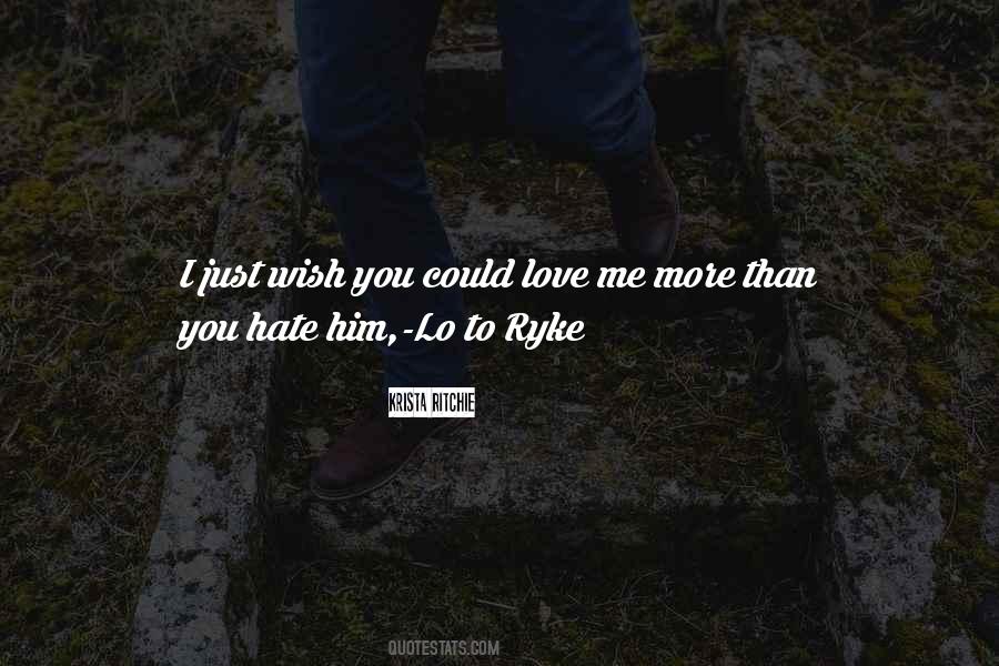 Even If You Hate Me I Still Love You Quotes #7225