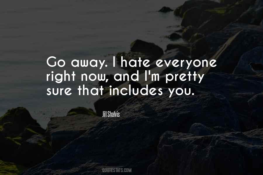 Even If You Hate Me Quotes #3568