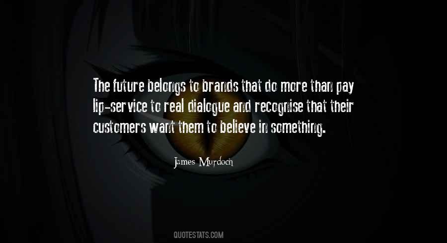 The Future Belongs Quotes #1364729