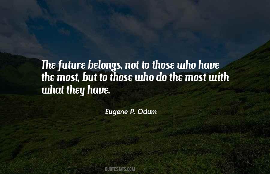 The Future Belongs Quotes #1499967