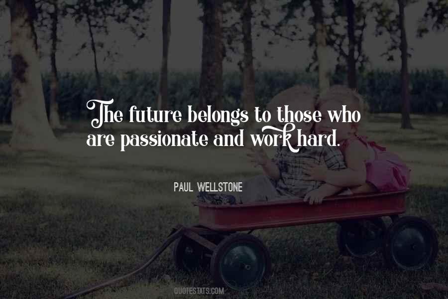 The Future Belongs Quotes #1558699