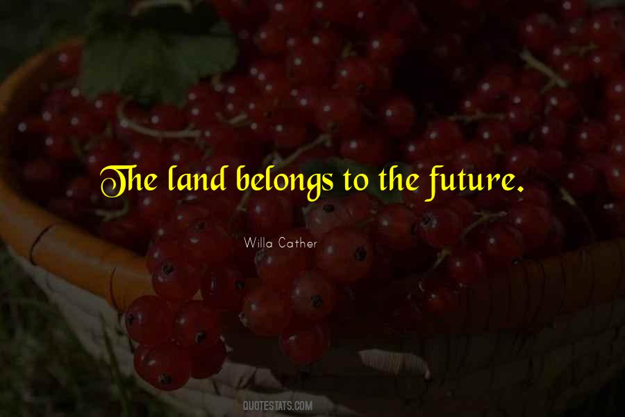 The Future Belongs Quotes #1744372