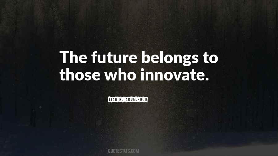 The Future Belongs Quotes #24547