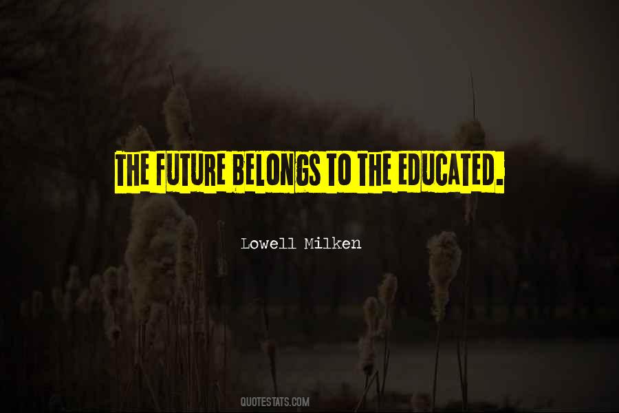 The Future Belongs Quotes #449678