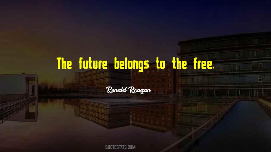 The Future Belongs Quotes #49434