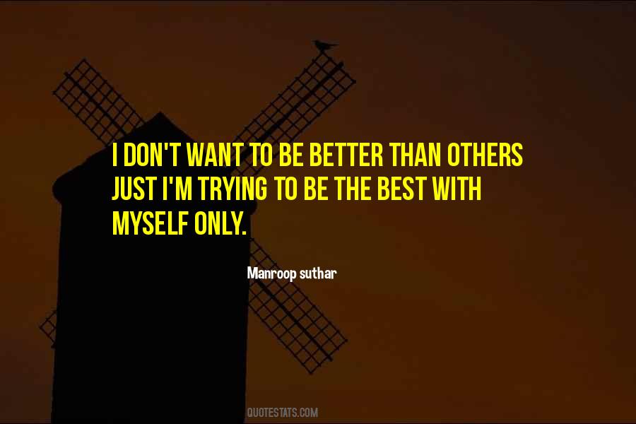 Better Than Myself Quotes #141190