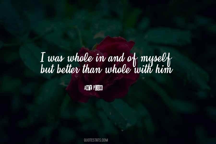 Better Than Myself Quotes #486945