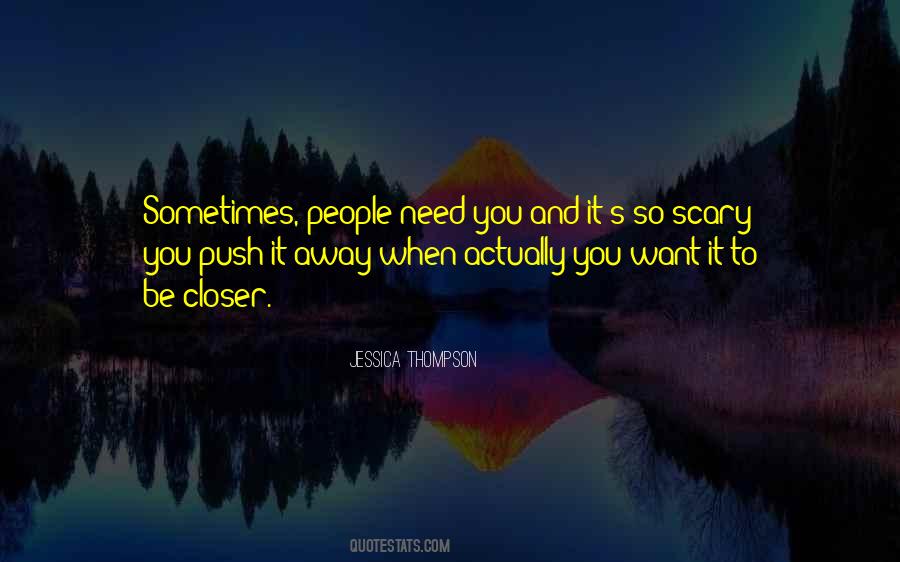 Even If You Push Me Away Quotes #241897