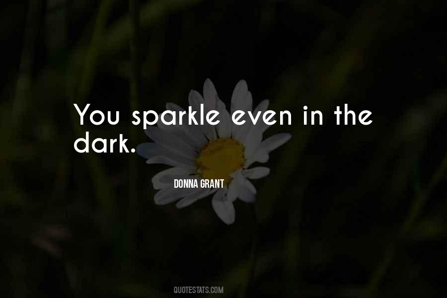 Even In The Dark Quotes #1163992