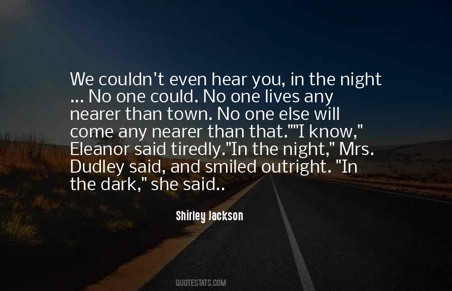 Even In The Dark Quotes #243428