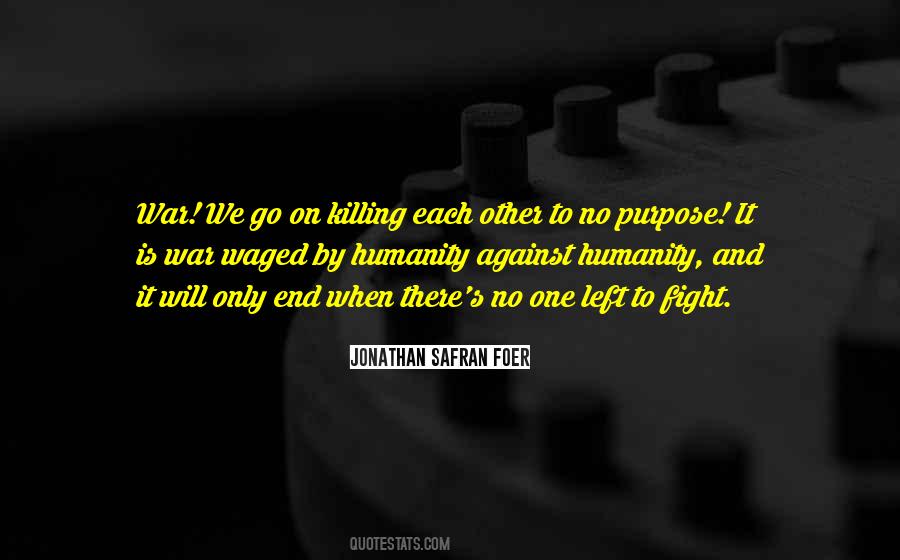 Humanity Killing Quotes #262375